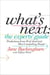 What's Next: The Experts' Guide - Predictions from 50 of America's Most Compelling People