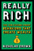 Really Rich - The Ten Future-Proof Behaviors that Create Wealth