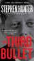 The Third Bullet - A Bob Lee Swagger Novel