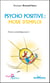 Psycho positive, mode d'emploi