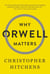Why Orwell Matters