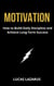 Motivation: How to Build Daily Discipline and Achieve Long-Term Success