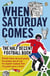 When Saturday Comes - The Half Decent Football Book