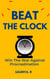 Beat The Clock: Win The War Against Procrastination - Good Life, #3
