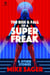 The Rise and Fall of a Super Freak: And Other True Stories of Black Men Who Made History