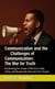 Communication and the Challenges of Communication: The War for Truth : Reclaiming the Power of Words to Heal, Unite, and Restore the Voice of God’s People