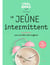 Le jeûne intermittent - 10 programme pour une détox saine et efficace