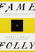 Fame & Folly - Essays (PEN Literary Award Winner)
