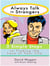 Always Talk to Strangers - 3 Simple Steps to Finding the Love of Your Life