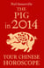 The Pig in 2014: Your Chinese Horoscope