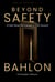 Beyond Safety - A Fable About the Courage to Trust Yourself
