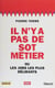 Il n'y a pas de sot métier ou les Jobs les plus délirants