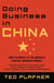 Doing Business In China - How to Profit in the World's Fastest Growing Market