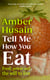 Tell Me How You Eat - Food, Power and the Will to Live