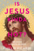 Is Jesus Kinda Hot? - And Other Thoughts on Faith