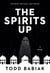 The Spirits Up - A Novel