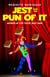 Jest for the Pun of It: Wordplay for Those Who Dare