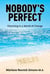 Nobody's Perfect-Parenting in a World of Change