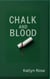 Chalk and Blood