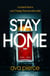 Stay Home - The gripping lockdown thriller about staying alert and staying alive