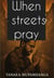 When Streets Pray