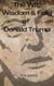 The Wit, Wisdom & Folly of Donald Trump
