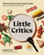 Little Critics - What Canadian Chefs Cook for Kids (and Kids Will Actually Eat)
