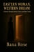 Eastern Woman, Western Dream A Journey Through Identity, Choices, and Hidden Truth