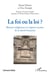 La foi ou la loi ? - Racines religieuses et origines sacrées de la laïcité française