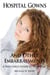 Hospital Gowns and Other Embarrassments: A Teen Girl's Guide to Hospitals - Hospital Gowns and Other Embarrassments: A Teen Girl's Guide to Hospitals, #1