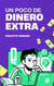 Un Poco de Dinero Extra - Finanzas, #1