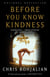 Before You Know Kindness