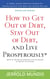 How to Get Out of Debt, Stay Out of Debt, and Live Prosperously* - Based on the Proven Principles and Techniques of Debtors Anonymous