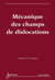 Mécanique des champs de dislocations