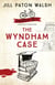 The Wyndham Case - A Locked Room Murder Mystery set in Cambridge