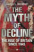 The Myth Of Decline - The Rise of Britain Since 1945