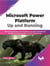 Microsoft Power Platform Up and Running: Learn to Analyze Data, Create Solutions, Automate Processes, and Develop Virtual Agents with Low Code Programming (English Edition)