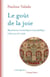 Le goût de la joie - Réjouissances monarchiques et joie publique à Paris au XVIIIe siècle