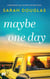Maybe One Day