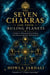 The Seven Chakras and Their Ruling Planets: A Guide to Balancing Your Chakras and Discovering Your Full Potential