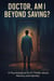 Doctor, Am I Beyond Saving? - Doctor, Am I Beyond Saving?, #2
