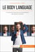 Le body language - Comprendre l'importance et la signification des signaux corporels