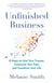 Unfinished Business - 8 Steps to Heal Your Trauma, Transcend Your Past, and Transform Your Life