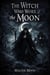 The Witch Who Wore the Moon