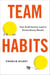 Team Habits - How Small Actions Lead to Extraordinary Results