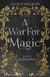 A War For Magic: A Free Epic Fantasy Romance - Legacy of Light, #1