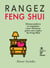 Rangez Feng Shui - Désencombrez et organisez votre intérieur grâce aux règles du Feng Shui