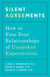 Silent Agreements - How to Free Your Relationships of Unspoken Expectations