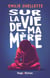 Sur la vie de ma mère