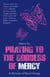 Praying to the Goddess - A Memoir of Mood Swings